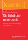 Image for Die Lichtblattmikroskopie : Biologische Strukturforschung im Querblick