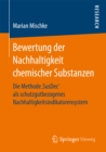 Image for Bewertung der Nachhaltigkeit chemischer Substanzen: Die Methode SusDec&#39; als schutzgutbezogenes Nachhaltigkeitsindikatorensystem