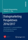 Image for Dialogmarketing Perspektiven 2016/2017 : Tagungsband 11. wissenschaftlicher interdisziplinarer Kongress fur Dialogmarketing
