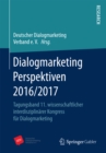 Image for Dialogmarketing Perspektiven 2016/2017: Tagungsband 11. wissenschaftlicher interdisziplinarer Kongress fur Dialogmarketing.