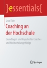 Image for Coaching an der Hochschule : Grundlagen und Impulse fur Coaches und Hochschulangehorige