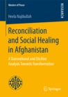 Image for Reconciliation and Social Healing in Afghanistan: A Transrational and Elicitive Analysis Towards Transformation