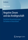 Image for Negative Zinsen und das Kreditgeschaft: Rechtliche Herausforderungen fur Banken in Deutschland