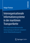 Image for Interorganisationale Informationssysteme in der maritimen Transportkette: Eine informationsokonomische Untersuchung im Bereich containerisierter Hinterlandtransporte