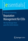 Image for Reputation Management fur CEOs : Wie Top-Manager ihren guten Ruf sichern konnen