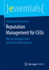 Image for Reputation Management fur CEOs: Wie Top-Manager ihren guten Ruf sichern konnen