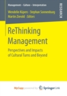 Image for ReThinking Management : Perspectives and Impacts of Cultural Turns and Beyond  