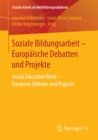 Image for Soziale Bildungsarbeit - Europaische Debatten und Projekte: Social Education Work - European Debates and Projects