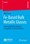Image for Fe-Based Bulk Metallic Glasses: Understanding the Influence of Impurities on Glass Formation