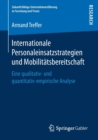 Image for Internationale Personaleinsatzstrategien und Mobilitatsbereitschaft : Eine qualitativ- und quantitativ-empirische Analyse