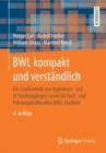Image for BWL kompakt und verstandlich : Fur Studierende von Ingenieurs- und IT-Studiengangen sowie fur Fach- und Fuhrungskrafte ohne BWL-Studium