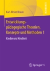 Image for Entwicklungspadagogische Theorien, Konzepte und Methoden 1: Kinder und Kindheit