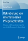 Image for Rekrutierung von internationalen Pflegefachkraften : Chancen und Herausforderungen fur den Fachkraftemangel in Deutschland
