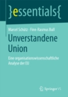 Image for Unverstandene Union: Eine organisationswissenschaftliche Analyse der EU