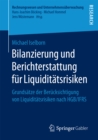 Image for Bilanzierung und Berichterstattung fur Liquiditatsrisiken: Grundsatze der Berucksichtigung von Liquiditatsrisiken nach HGB/IFRS