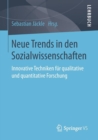 Image for Neue Trends in den Sozialwissenschaften : Innovative Techniken fur qualitative und quantitative Forschung