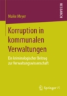Image for Korruption in kommunalen Verwaltungen: Ein kriminologischer Beitrag zur Verwaltungswissenschaft