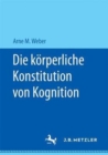 Image for Die koerperliche Konstitution von Kognition