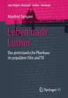 Image for Leben nach Luther : Das protestantische Pfarrhaus im popularen Film und TV