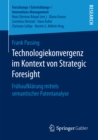 Image for Technologiekonvergenz im Kontext von Strategic Foresight: Fruhaufklarung mittels semantischer Patentanalyse