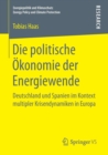 Image for Die politische Okonomie der Energiewende : Deutschland und Spanien im Kontext multipler Krisendynamiken in Europa