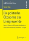 Image for Die politische Okonomie der Energiewende: Deutschland und Spanien im Kontext multipler Krisendynamiken in Europa