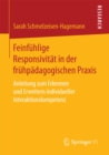 Image for Feinfuhlige Responsivitat in der fruhpadagogischen Praxis: Anleitung zum Erkennen und Erweitern individueller Interaktionskompetenz