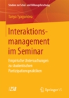 Image for Interaktionsmanagement im Seminar: Empirische Untersuchungen zu studentischen Partizipationspraktiken