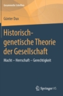 Image for Historisch-genetische Theorie der Gesellschaft : Macht - Herrschaft - Gerechtigkeit