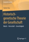 Image for Historisch-genetische Theorie Der Gesellschaft: Macht - Herrschaft - Gerechtigkeit