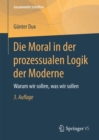 Image for Die Moral in der prozessualen Logik der Moderne