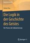 Image for Die Logik in der Geschichte des Geistes: Der Prozess der Sakularisierung : 8