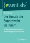 Image for Der Einsatz der Bundeswehr im Innern : Ein Uberblick uber eine aktuelle, kontroverse politische Diskussion