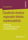 Image for Dyadische Analyse regionaler Arbeitsmarktmobilitat : Modellierung von Entscheidungsprozessen im Mehrebenenkontext