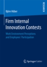 Image for Firm internal innovation contests: work environment perceptions and employees&#39; participation