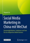Image for Social Media Marketing in China mit WeChat : Einsatzmoglichkeiten, Funktionen und Tools  fur ein erfolgreiches Mobile Business