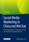Image for Social Media Marketing in China mit WeChat: Einsatzmoglichkeiten, Funktionen und Tools  fur ein erfolgreiches Mobile Business
