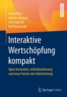 Image for Interaktive Wertschopfung Kompakt: Open Innovation, Individualisierung Und Neue Formen Der Arbeitsteilung