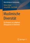 Image for Muslimische Diversitat: Ein Kompass zur religiosen Alltagspraxis in Osterreich