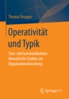 Image for Operativitat und Typik: Sinn- und kommunikationstheoretische Studien zur Organisationsforschung