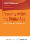 Image for Precarity within the Digital Age : Media Change and Social Insecurity