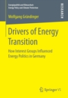 Image for Drivers of energy transition  : how interest groups influenced energy politics in Germany