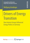 Image for Drivers of Energy Transition : How Interest Groups Influenced Energy Politics in Germany