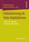 Image for Globalisierung als Auto-Kapitalismus: Studien zur Globalitat moderner Gesellschaften