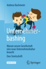 Image for Unternehmerbashing: warum unsere Gesellschaft eine neue Unternehmerkultur braucht eine Streitschrift.