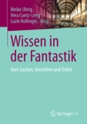 Image for Wissen in der Fantastik: Vom Suchen, Verstehen und Teilen