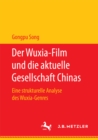 Image for Der Wuxia-Film und die aktuelle Gesellschaft Chinas: Eine strukturelle Analyse des Wuxia-Genres