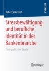 Image for Stressbewaltigung und berufliche Identitat in der Bankenbranche : Eine qualitative Studie