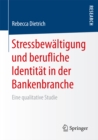 Image for Stressbewaltigung und berufliche Identitat in der Bankenbranche: Eine qualitative Studie