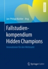Image for Fallstudienkompendium Hidden Champions: Innovationen Fur Den Weltmarkt